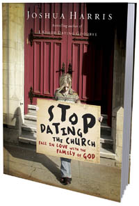 Stop Dating the Church, Josh Harris